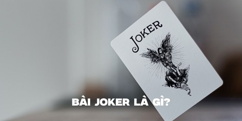 Tổng quan về bài Joker và sân chơi tại nhà cái uy tín