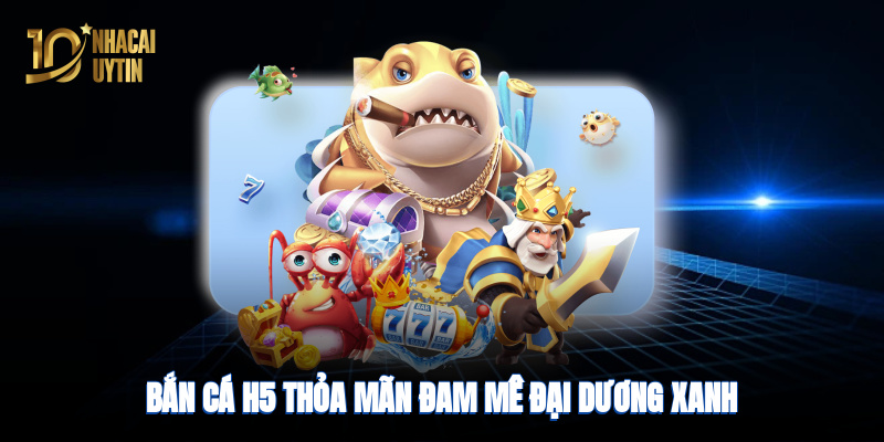 Bắn cá H5