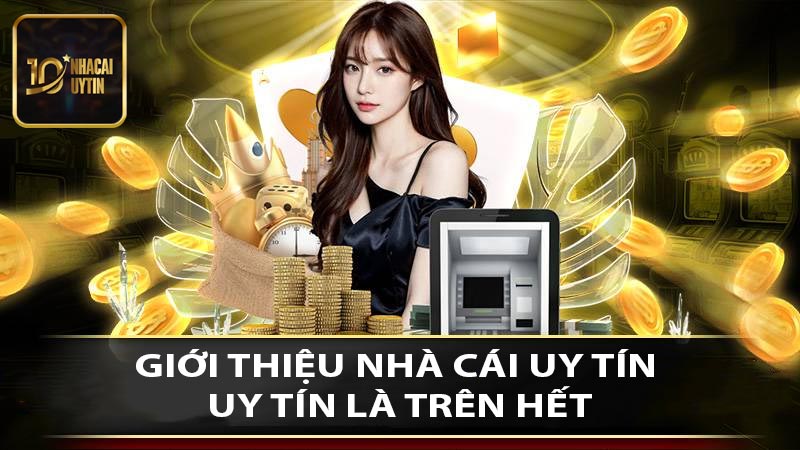Giới thiệu nhà cái uy tín