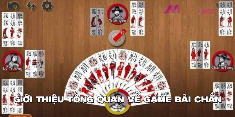 Giới thiệu tổng quan về game bài chắn
