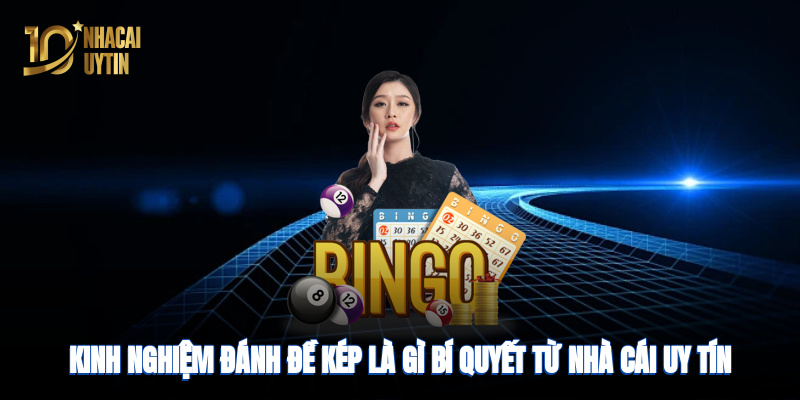 Kinh nghiệm đánh đề kép
