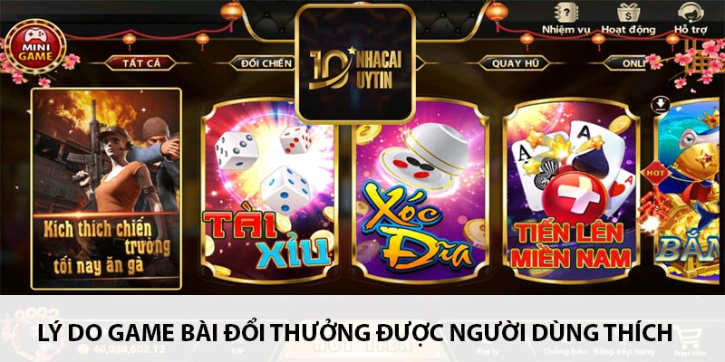 Lý do game bài đổi thưởng được người dùng thích