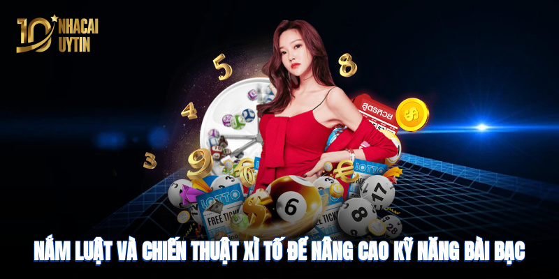 Nắm luật và chiến thuật chơi để nâng cao kỹ năng bài bạc