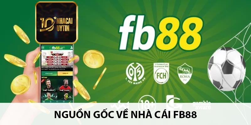 Nguồn gốc về nhà cái fb88