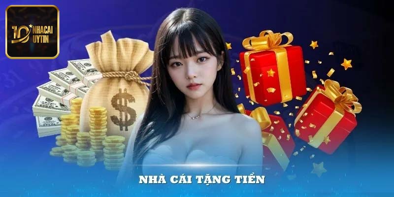Nhà cái tặng tiền