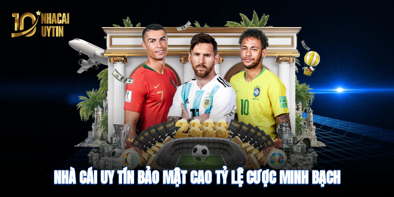 Nhà cái uy tín bảo mật cao, tỷ lệ cược minh bạch