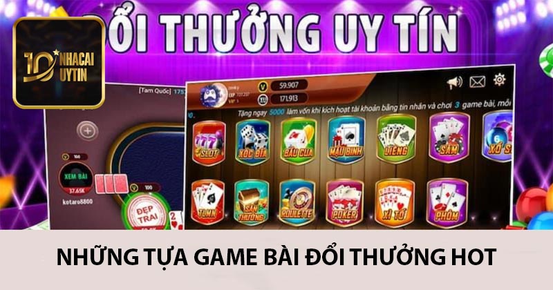Những tựa game bài đổi thưởng hot