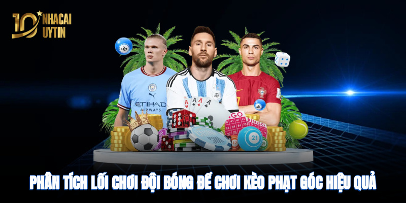 phan-tich-loi-choi-doi-bong-de-choi-keo-phat-goc-hieu-qua