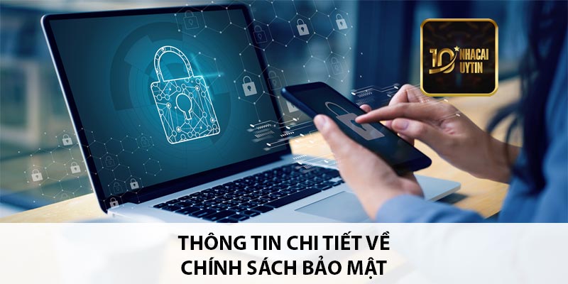Thông tin chi tiết về chính sách bảo mật